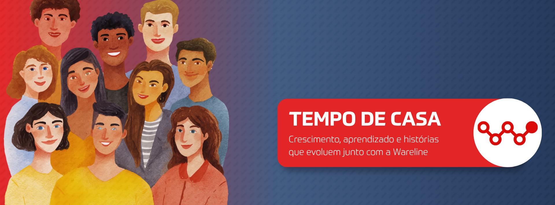 Tempo de casa: crescimento, aprendizado e histórias que evoluem junto com a Wareline