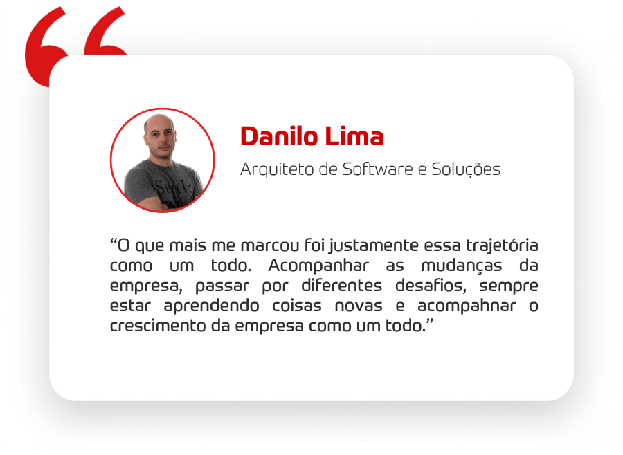 “O que mais me marcou foi justamente essa trajetória como um todo. Acompanhar as mudanças da empresa, passar por diferentes desafios, sempre estar aprendendo coisas novas e acompahnar o crescimento da empresa como um todo.”